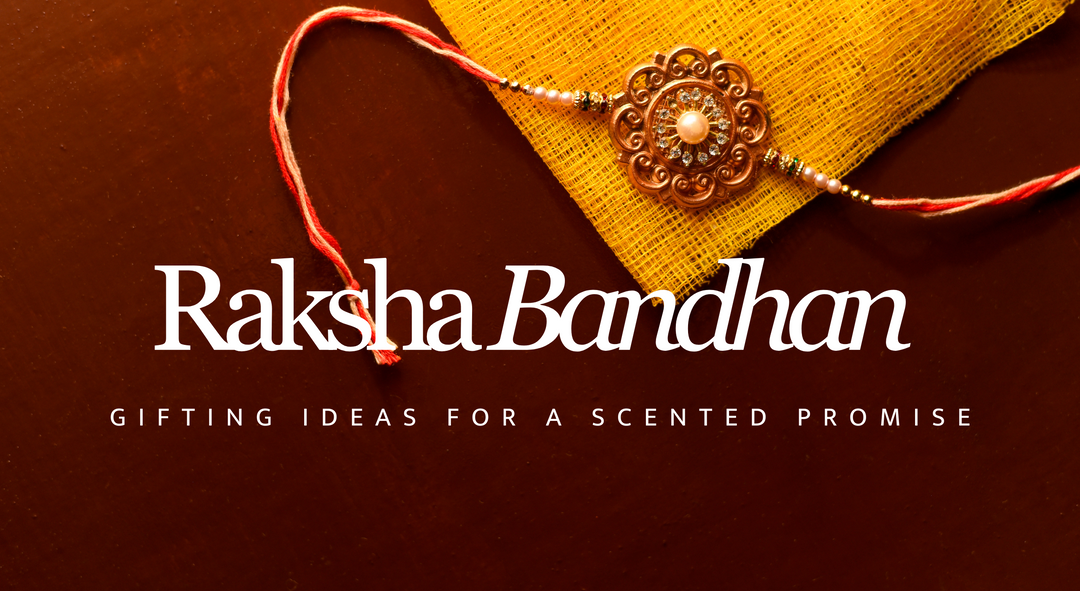 A Scented Promise: Rakhi Gifting Ideas from Scentoria