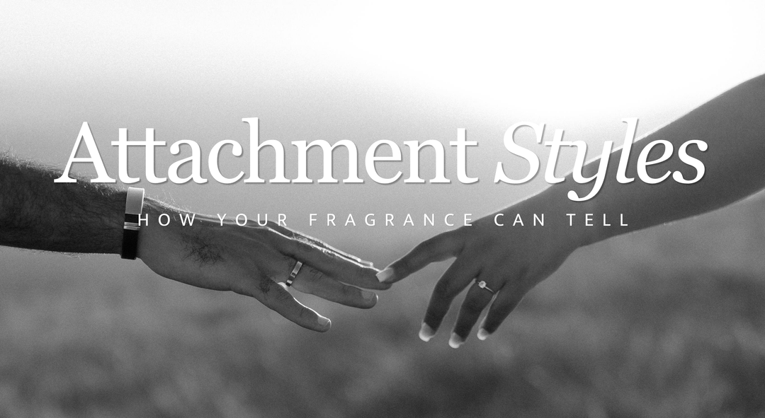 What Your Most-Worn Fragrance Says About Your Attachment Style