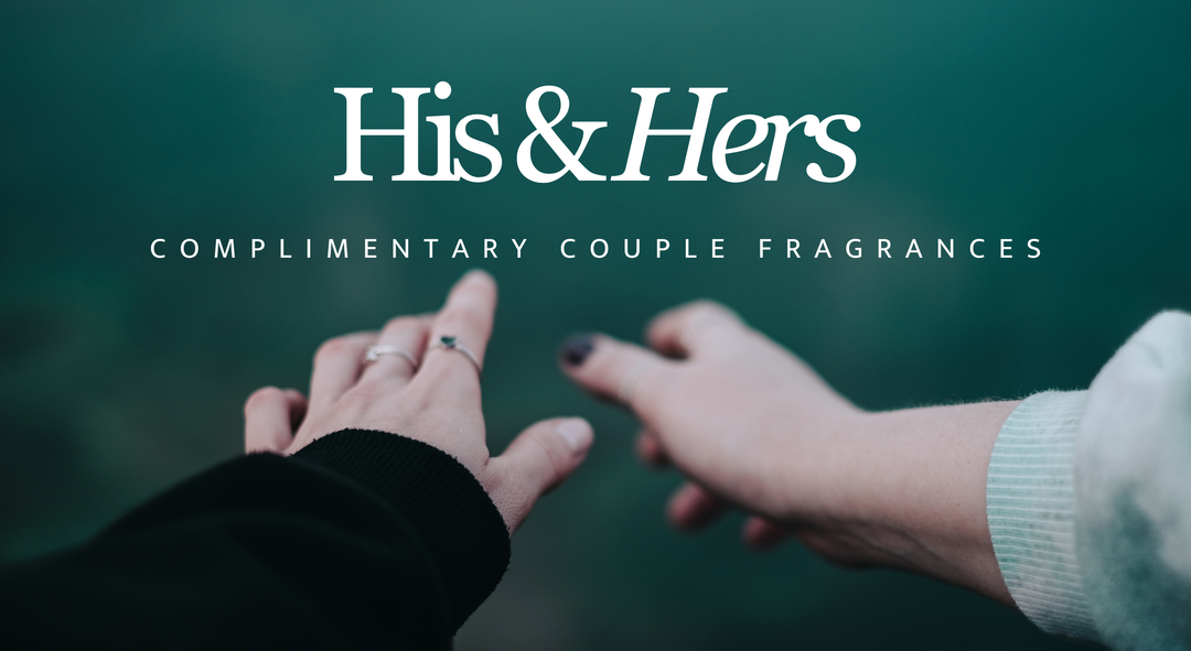 His & Hers: Exploring Complementary Fragrances for Couples